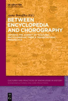 Between Encyclopedia and Chorography : Defining the Agency of "Cultural Encyclopedias" from a Transcultural Perspective