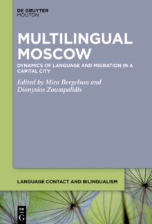 Multilingual Moscow : Dynamics of Language and Migration in a Capital City