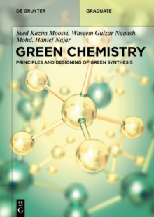 Green Chemistry : Principles and Designing of Green Synthesis