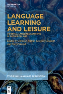 Language Learning and Leisure : Informal Language Learning in the Digital Age