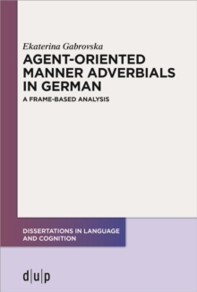 Agent-Oriented Manner Adverbials in German : A Frame-Based Analysis