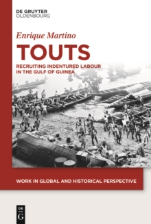 Touts : Recruiting Indentured Labor in the Gulf of Guinea