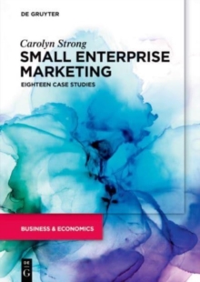 Small Enterprise Marketing : Eighteen Case Studies