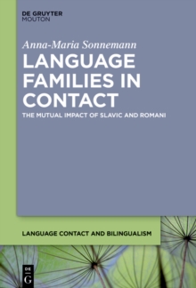 Language Families in Contact : The Mutual Impact of Slavic and Romani