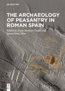 The Archaeology of Peasantry in Roman Spain