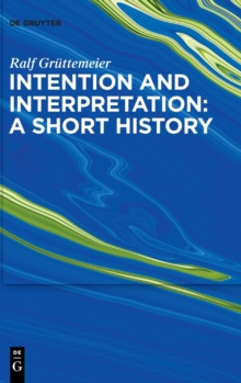 Intention and Interpretation: A Short History