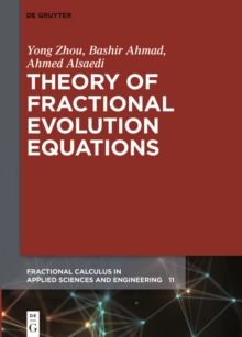 Theory of Fractional Evolution Equations