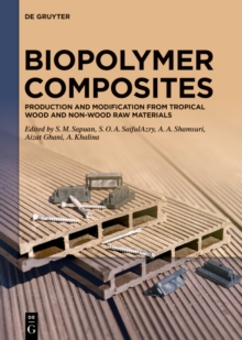 Biopolymer Composites : Production and Modification from Tropical Wood and Non-Wood Raw Materials