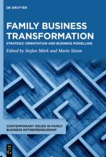 Family Business Transformation : Strategic Orientation and Business Modelling