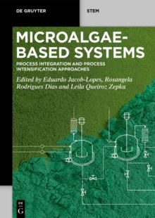 Microalgae-Based Systems : Process Integration and Process Intensification Approaches