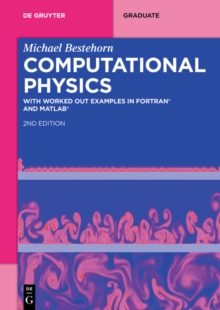 Computational Physics : With Worked Out Examples in FORTRAN(R) and MATLAB(R)