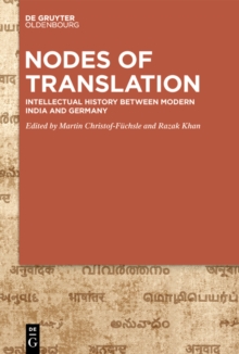 Nodes of Translation : Intellectual History between Modern India and Germany