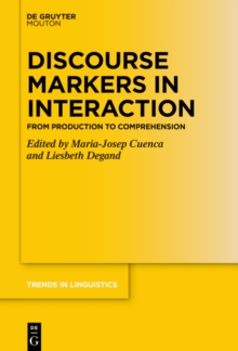 Discourse Markers in Interaction : From Production to Comprehension