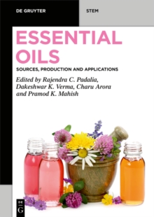 Essential Oils : Sources, Production and Applications