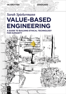 Value-Based Engineering : A Guide to Building Ethical Technology for Humanity