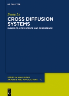 Cross Diffusion Systems : Dynamics, Coexistence and Persistence