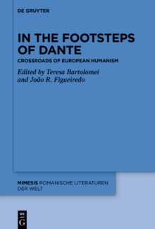 In the Footsteps of Dante : Crossroads of European Humanism