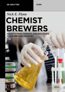 Chemist Brewers : Insights from Chemists and Biologists in the Brewing Industry