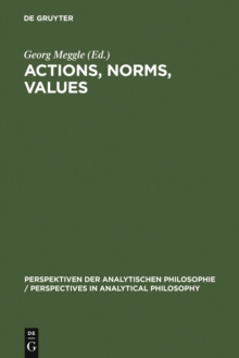 Actions, Norms, Values : Discussions with Georg Henrik von Wright