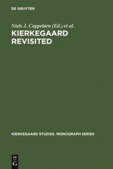 Kierkegaard Revisited : Proceedings from the Conference "Kierkegaard and the Meaning of Meaning It", Copenhagen, May 5-9, 1996