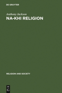 Na-khi Religion : An Analytical Appraisal of the Na-khi Ritual Texts