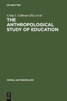 The Anthropological Study of Education