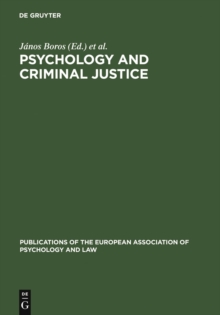 Psychology and Criminal Justice : International Review of Theory and Practice. A Publication of the European Association of Psychology and Law