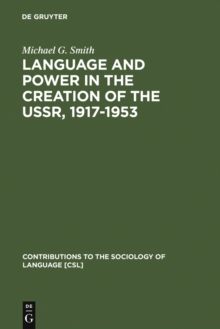 Language and Power in the Creation of the USSR, 1917-1953