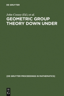 Geometric Group Theory Down Under : Proceedings of a Special Year in Geometric Group Theory, Canberra, Australia, 1996