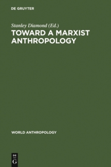 Toward a Marxist Anthropology : Problems and Perspectives