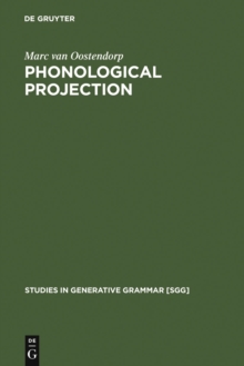 Phonological Projection : A Theory of Feature Content and Prosodic Structure