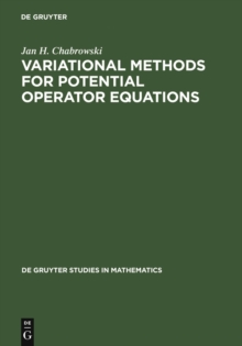 Variational Methods for Potential Operator Equations : With Applications to Nonlinear Elliptic Equations