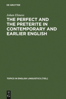 The Perfect and the Preterite in Contemporary and Earlier English