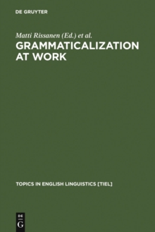 Grammaticalization at Work : Studies of Long-term Developments in English