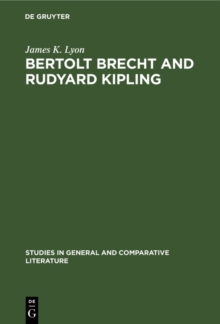 Bertolt Brecht and Rudyard Kipling : A Marxist's Imperialist Mentor