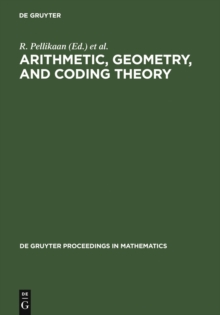 Arithmetic, Geometry, and Coding Theory : Proceedings of the International Conference held at Centre International de Rencontres de Mathematiques (CIRM), Luminy, France, June 28 - July 2, 1993