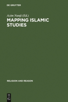 Mapping Islamic Studies : Genealogy, Continuity and Change