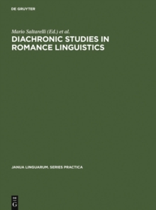 Diachronic Studies in Romance Linguistics : Papers presented at a Conference on Diachronic Romance Linguistics, University of Illinois, April 1972