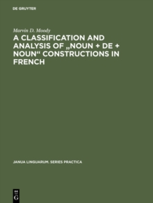 A Classification and Analysis of "Noun + De + Noun" Constructions in French