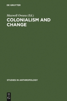 Colonialism and Change : Essays presented to Lucy Mair