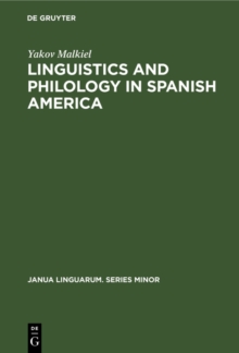 Linguistics and Philology in Spanish America : A Survey (1925-1970)