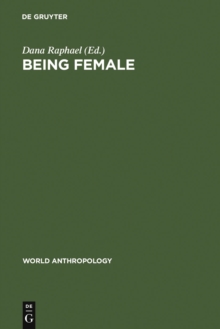 Being Female : Reproduction, Power, and Change