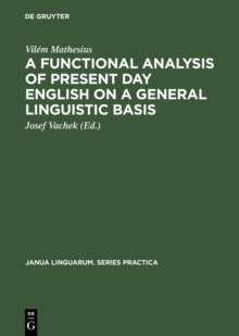 A Functional Analysis of Present Day English on a General Linguistic Basis