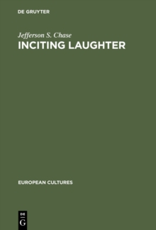 Inciting Laughter : The Development of "Jewish Humor" in 19th Century German Culture