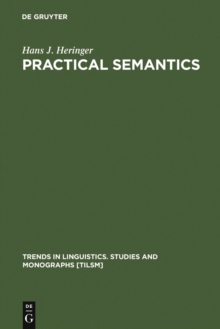 Practical Semantics : A Study in the Rules of Speech and Action