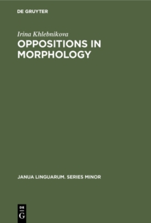 Oppositions in Morphology : As Exemplified in the English Tense System