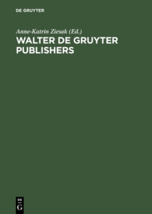 Walter de Gruyter Publishers : 1749-1999