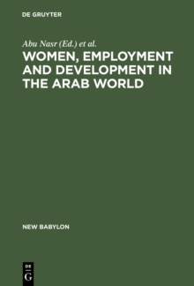 Women, Employment and Development in the Arab World