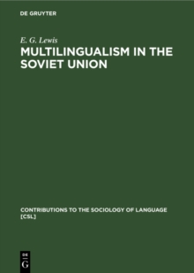 Multilingualism in the Soviet Union : Aspects of Language Policy and its Implementation