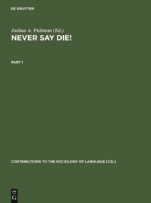 Never Say Die! : A Thousand Years of Yiddish in Jewish Life and Letters